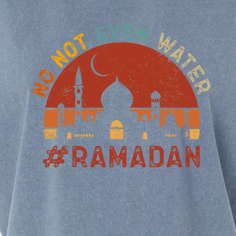 No Not Even Water Ramadan Gift Garment-Dyed Women's Muscle Tee