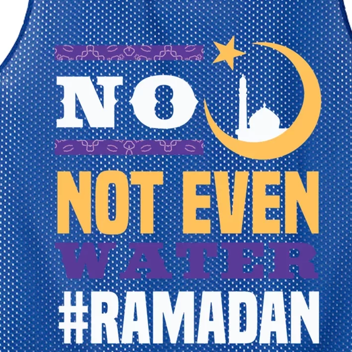 No Not Even Water Ramadan Mubarak Gift Mesh Reversible Basketball Jersey Tank