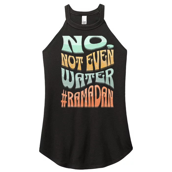 No Not Even Water Fasting Kareem Muslim Ramadan Eid alFitr Women’s Perfect Tri Rocker Tank