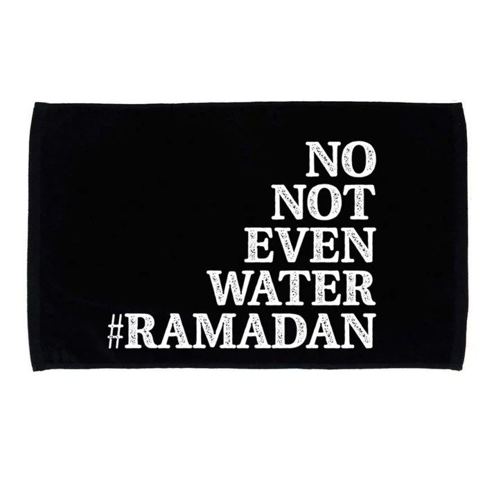 No Not Even Water Ramadan Gift Microfiber Hand Towel