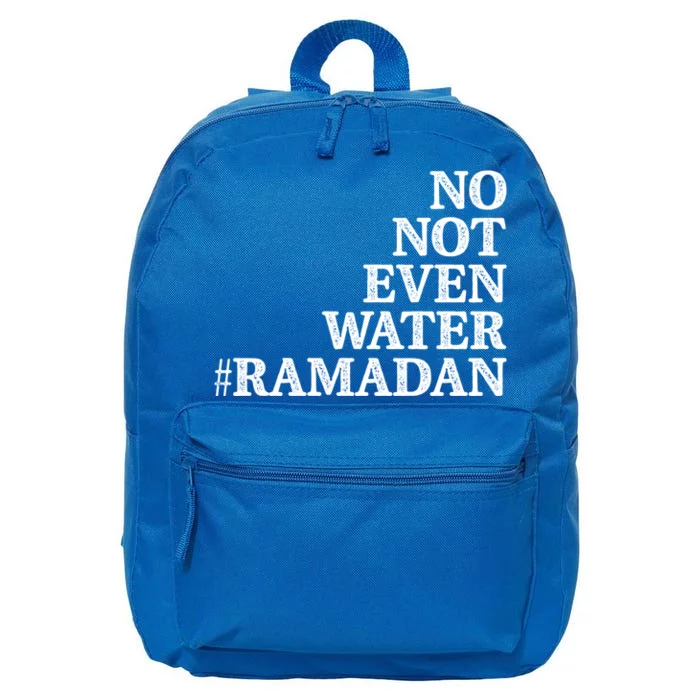 No Not Even Water Ramadan Gift 16 in Basic Backpack