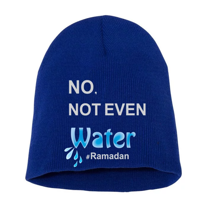 No Not Even Water Cool Islamic Fasting Outfit Ramadan Gift Short Acrylic Beanie