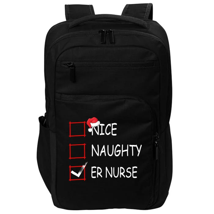 Nice Naughty Er Nurse Check List Er Nurse Christmas Gift Impact Tech Backpack