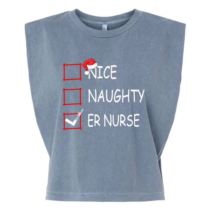 Nice Naughty Er Nurse Check List Er Nurse Christmas Gift Garment-Dyed Women's Muscle Tee