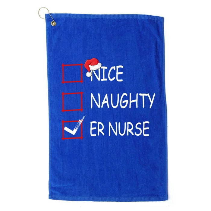 Nice Naughty Er Nurse Check List Er Nurse Christmas Gift Platinum Collection Golf Towel