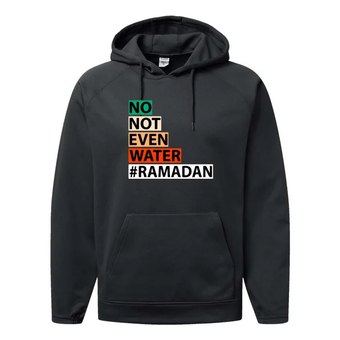 No Not Even Water Ramadan Kareem Islamic Fasting Gift For Ramadan Mubarak Performance Fleece Hoodie