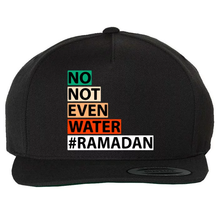 No Not Even Water Ramadan Kareem Islamic Fasting Gift For Ramadan Mubarak Wool Snapback Cap