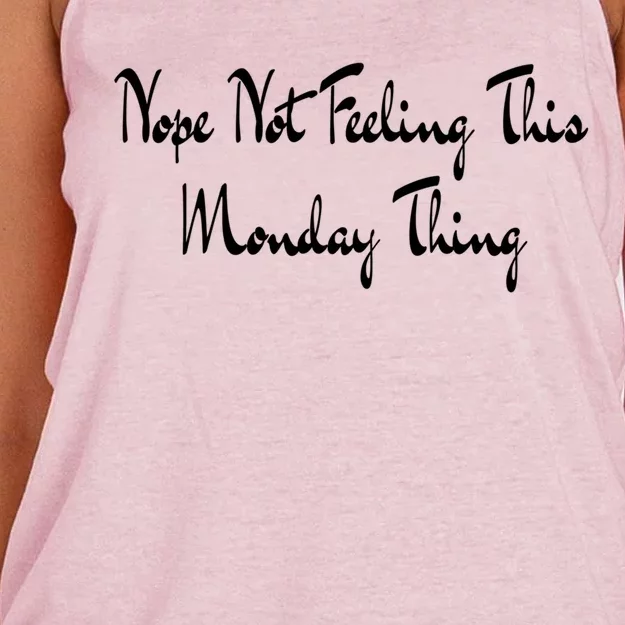 Nope Not Feeling This Monday Thing I Hate Mondays Gift Women's Knotted Racerback Tank