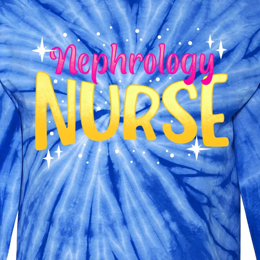 Nephrology Nurse Fun Skilled Dialysis Nursing Rn Cool Gift Tie-Dye Long Sleeve Shirt