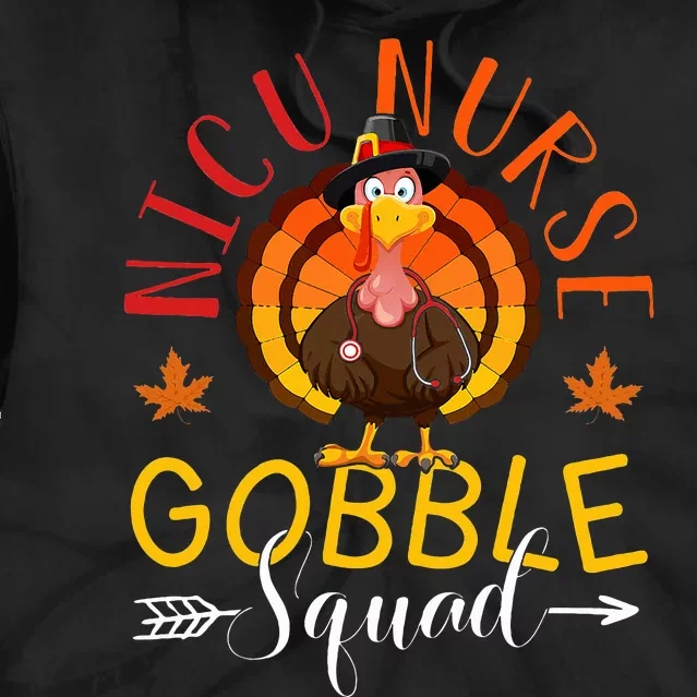 NICU Nurse Gobble Squad Nurse Thanksgiving Turkey Day Tie Dye Hoodie