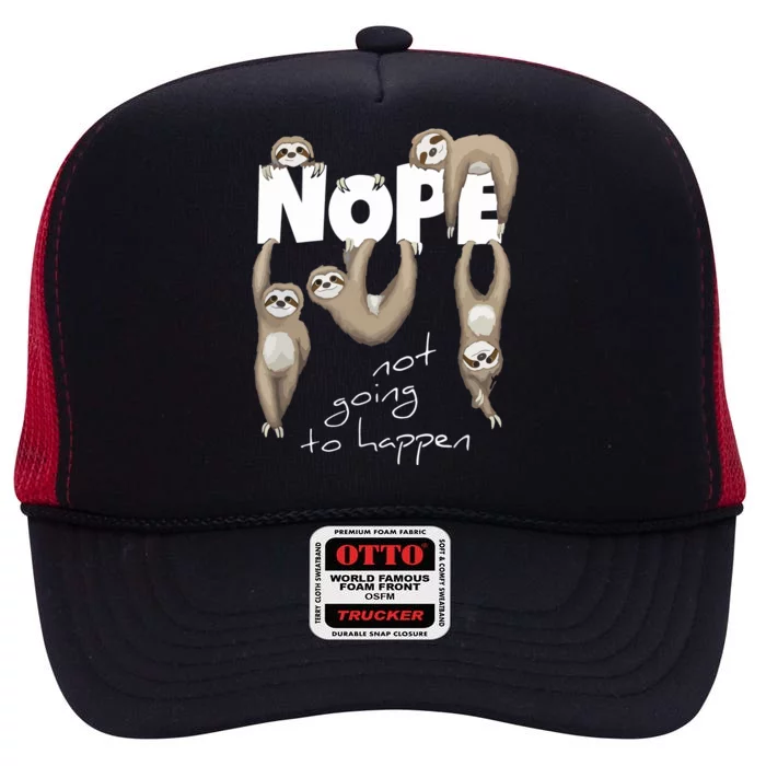 NOPE Not Going To Happen Lazy Cute Chilling Sloths High Crown Mesh Trucker Hat