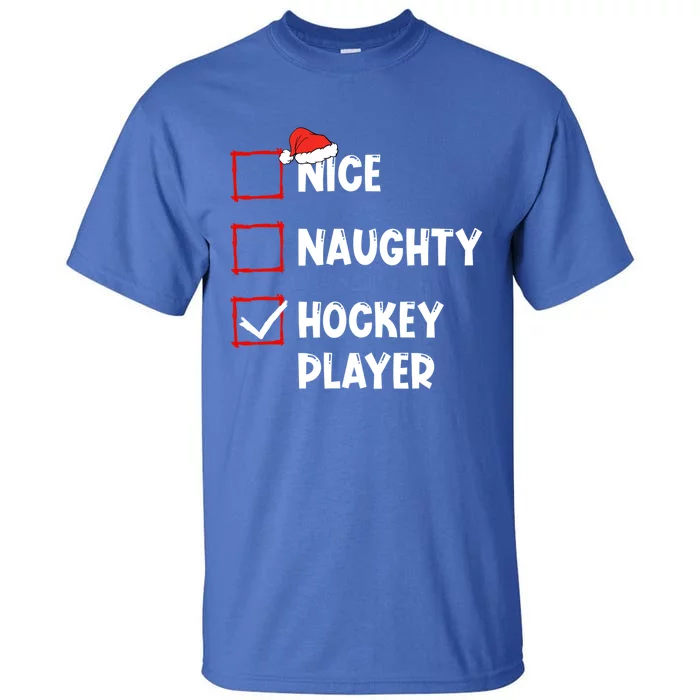 Nice Naughty Hockey Player List Christmas Santa Claus Gift Tall T-Shirt