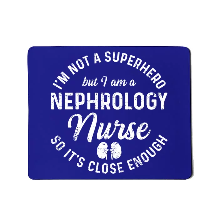 Nephrology Nurse Hero Dialysis Nursing Rn Meaningful Gift Mousepad