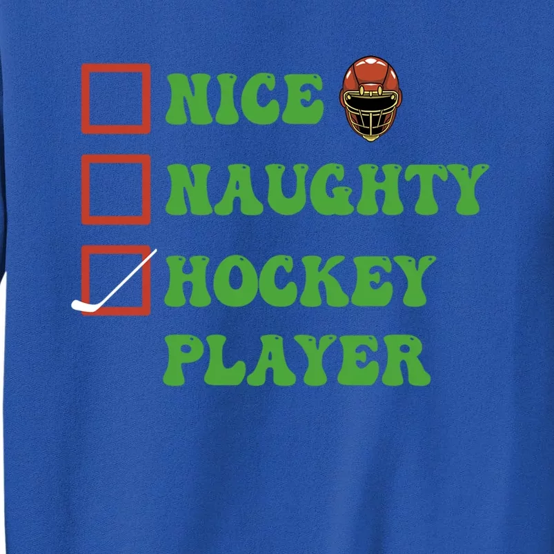 Nice Naughty Hockey Player Christmas List Gift Tall Sweatshirt