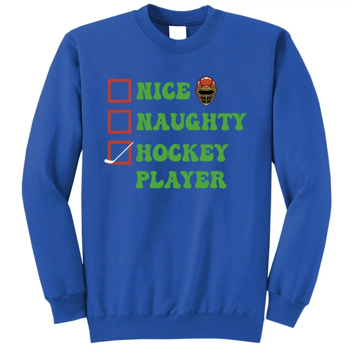 Nice Naughty Hockey Player Christmas List Gift Tall Sweatshirt