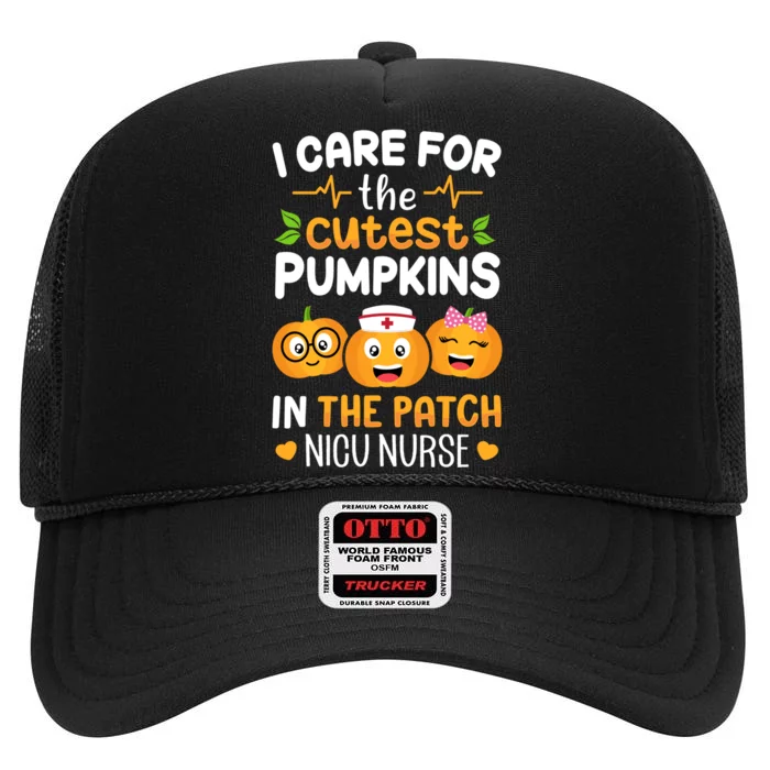 NICU Nurse Halloween I Care For The Cutest Pumpkins In Patch High Crown Mesh Trucker Hat