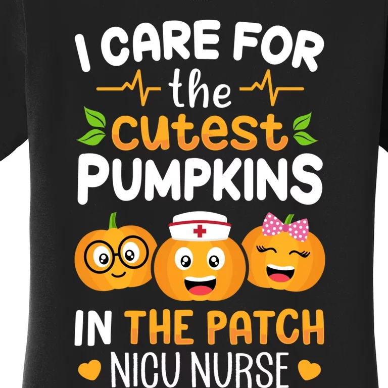 NICU Nurse Halloween I Care For The Cutest Pumpkins In Patch Women's T-Shirt