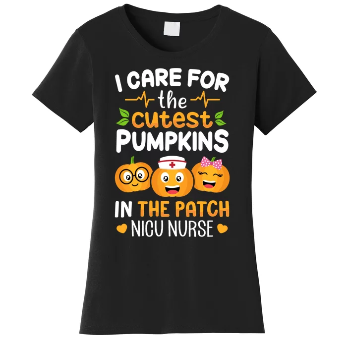 NICU Nurse Halloween I Care For The Cutest Pumpkins In Patch Women's T-Shirt