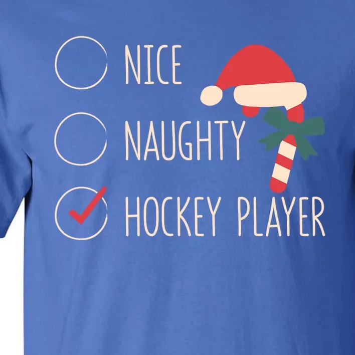 Nice Naughty Hockey Player Christmas Santa Claus Coach Fan Cool Gift Tall T-Shirt