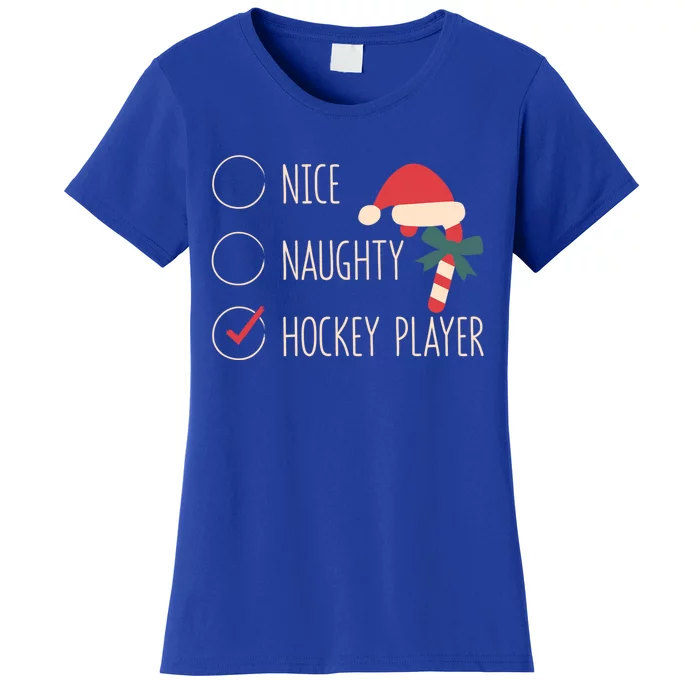 Nice Naughty Hockey Player Christmas Santa Claus Coach Fan Cool Gift Women's T-Shirt