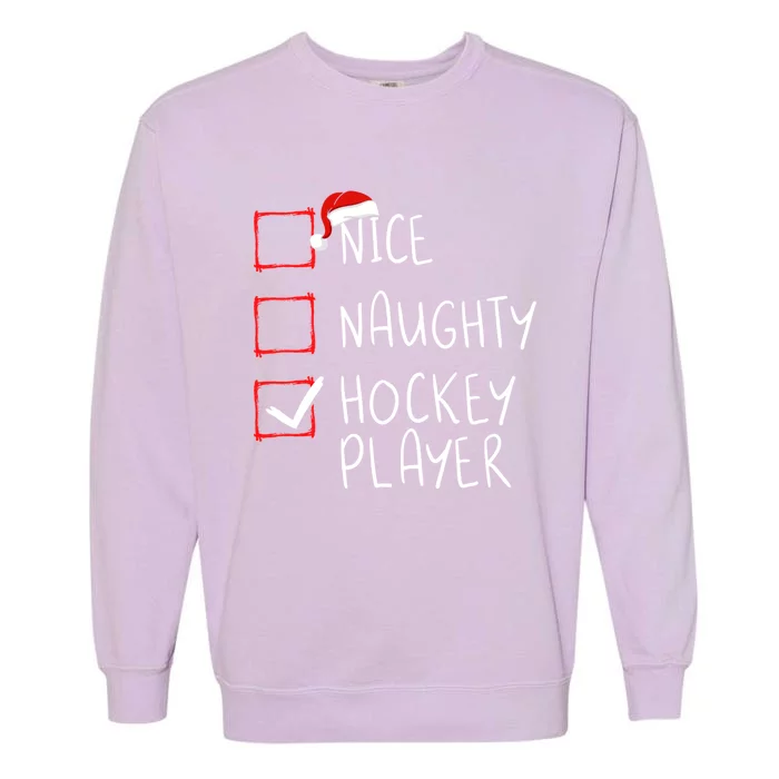 Nice Naughty Hockey Player List Christmas Santa Claus Gift Garment-Dyed Sweatshirt