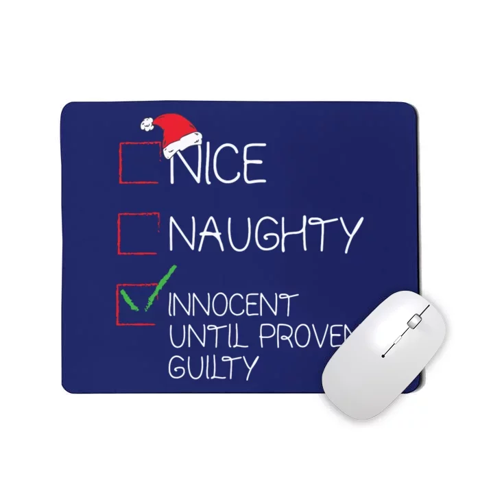 Nice Naughty Innocent Until Proven Guilty Christmas List Mousepad