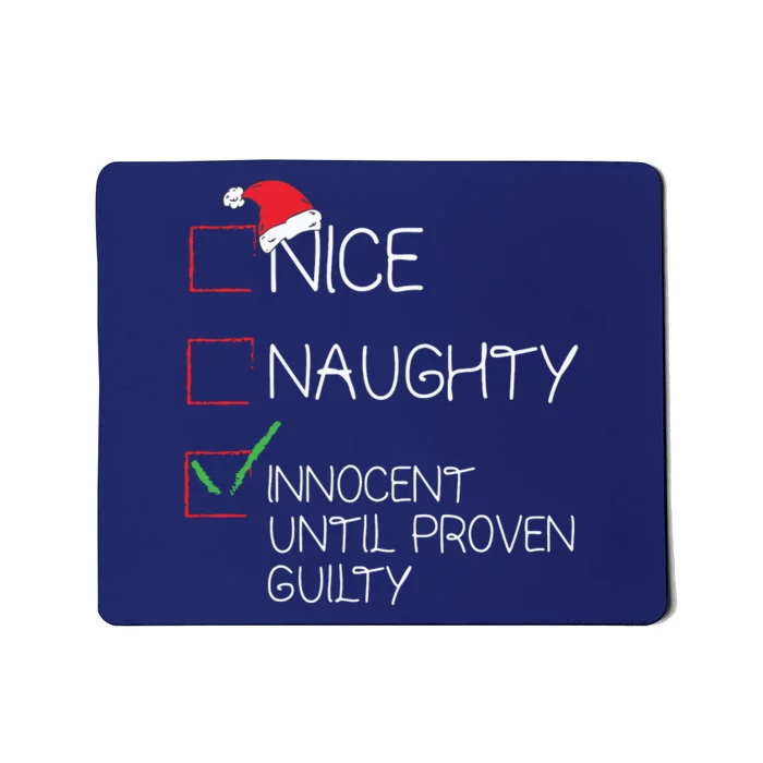 Nice Naughty Innocent Until Proven Guilty Christmas List Mousepad