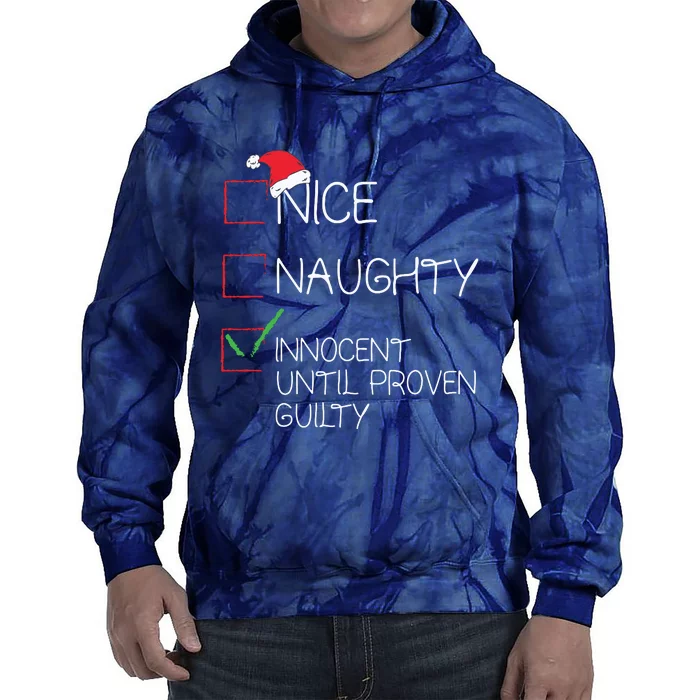 Nice Naughty Innocent Until Proven Guilty Christmas List Tie Dye Hoodie