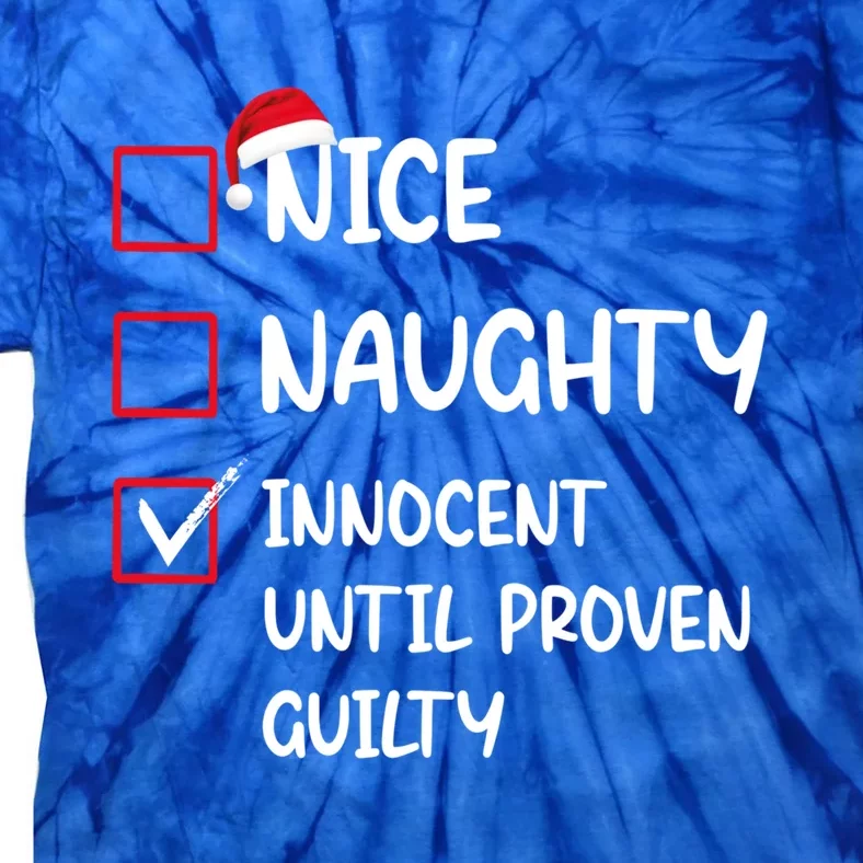 Nice Naughty Innocent Until Proven Guilty Christmas Family Gift Tie-Dye T-Shirt