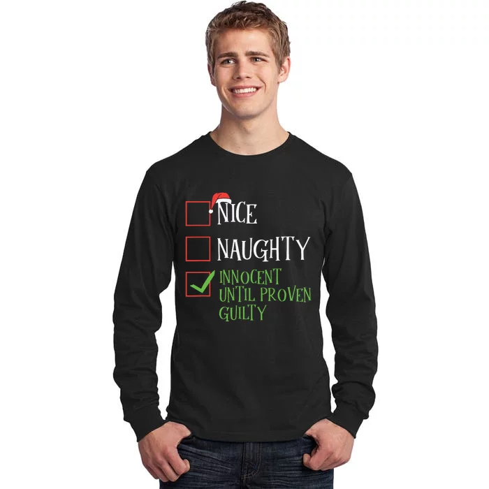 Nice Naughty Innocent Until Proven Guilty Christmas List Tall Long Sleeve T-Shirt