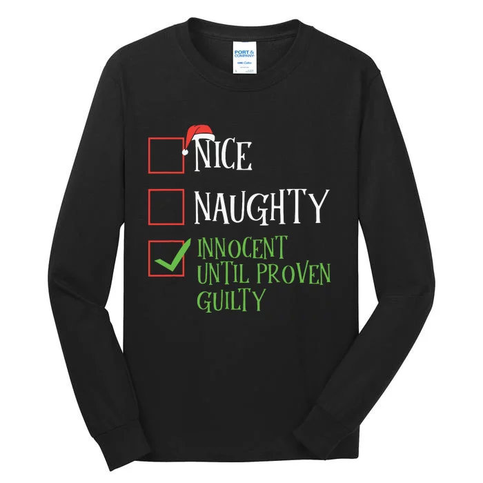 Nice Naughty Innocent Until Proven Guilty Christmas List Tall Long Sleeve T-Shirt