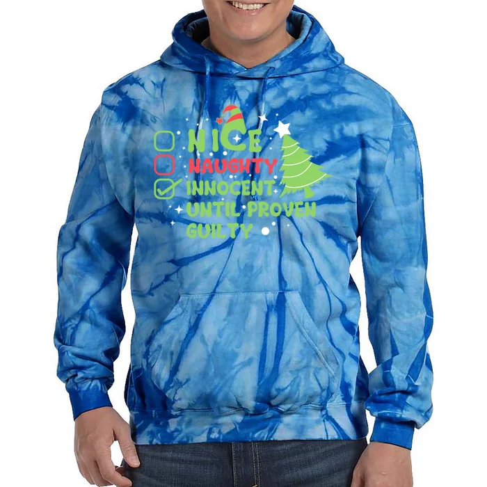 Nice Naughty Innocent Until Proven Guilty Christmas Funny Gift Tie Dye Hoodie