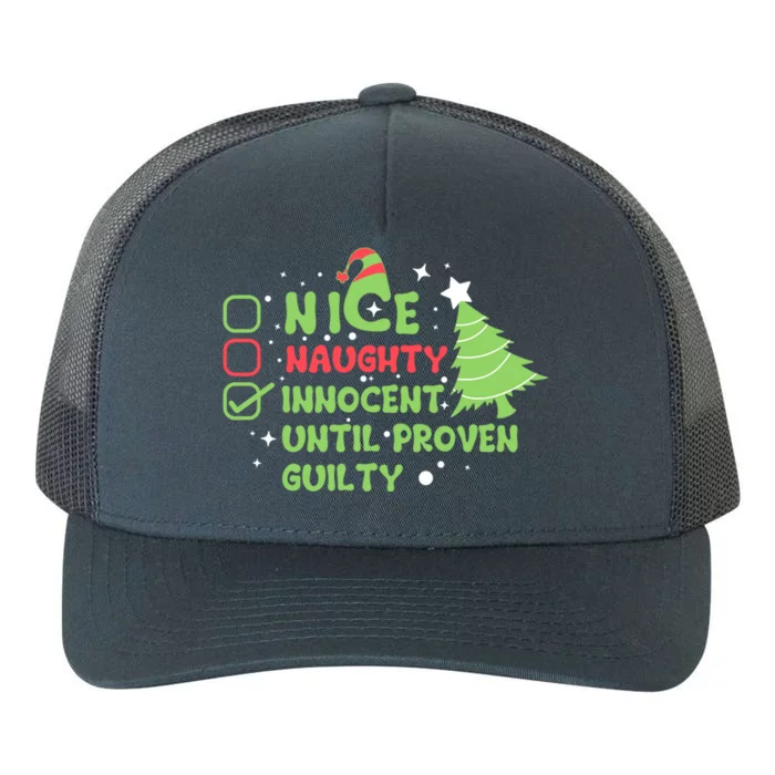 Nice Naughty Innocent Until Proven Guilty Christmas Funny Gift Yupoong Adult 5-Panel Trucker Hat