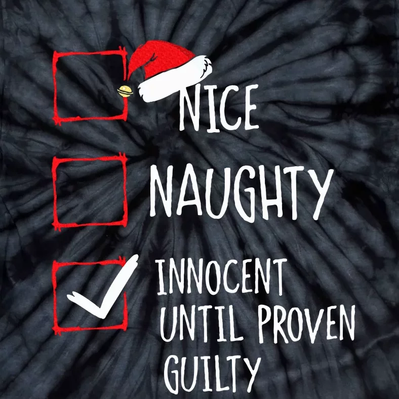 Nice Naughty Innocent Until Proven Guilty Christmas Tie-Dye T-Shirt