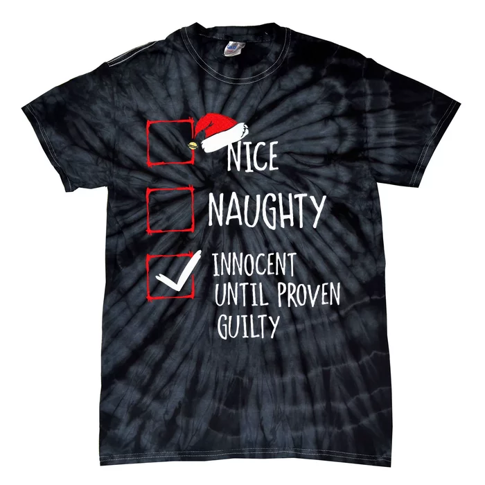 Nice Naughty Innocent Until Proven Guilty Christmas Tie-Dye T-Shirt