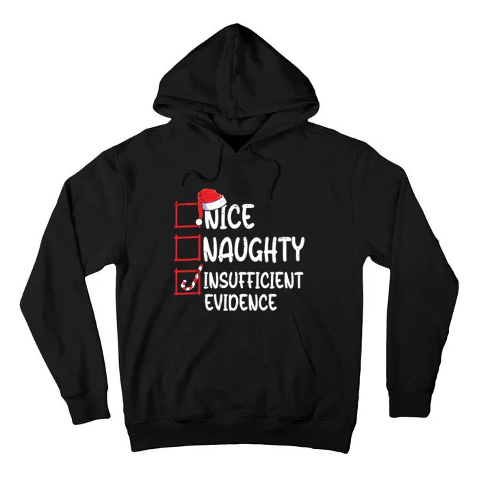 Nice Naughty Insufficient Evidence Christmas List Santa Tall Hoodie