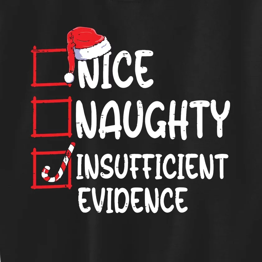 Nice Naughty Insufficient Evidence Christmas List Santa Kids Sweatshirt