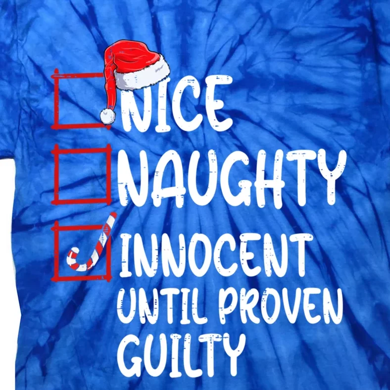 Nice Naughty Innocent Until Proven Guilty Christmas List Funny Gift Tie-Dye T-Shirt