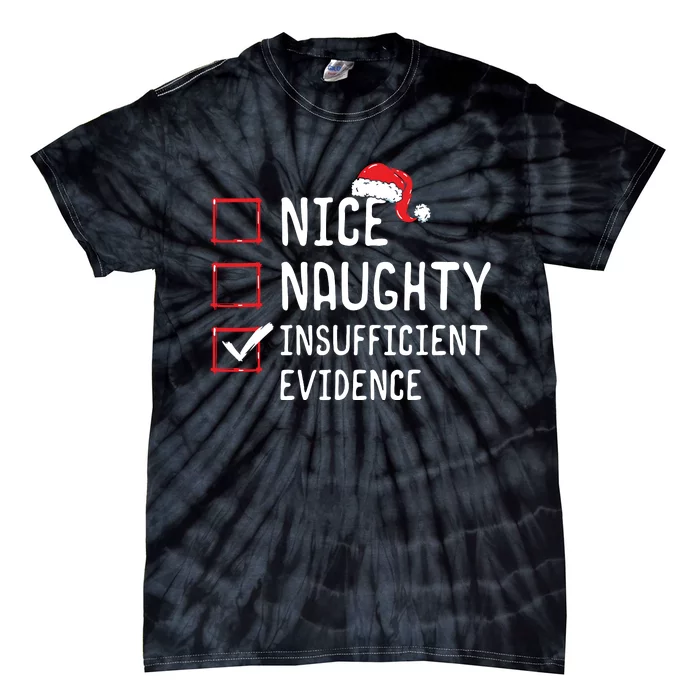 Nice Naughty Insufficient Evidence Christmas List Tie-Dye T-Shirt