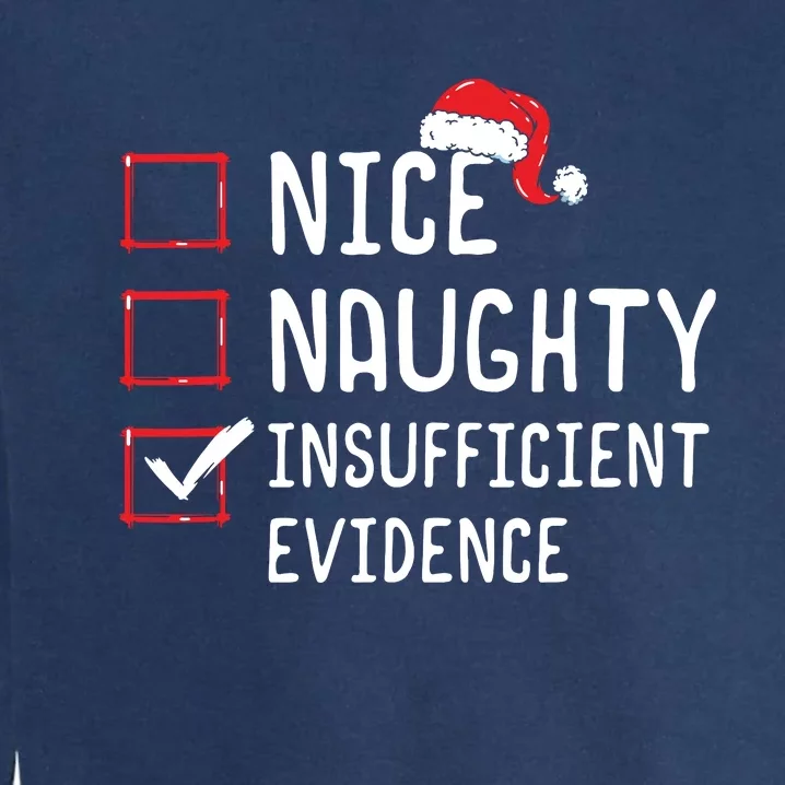 Nice Naughty Insufficient Evidence Christmas List Garment-Dyed Sweatshirt