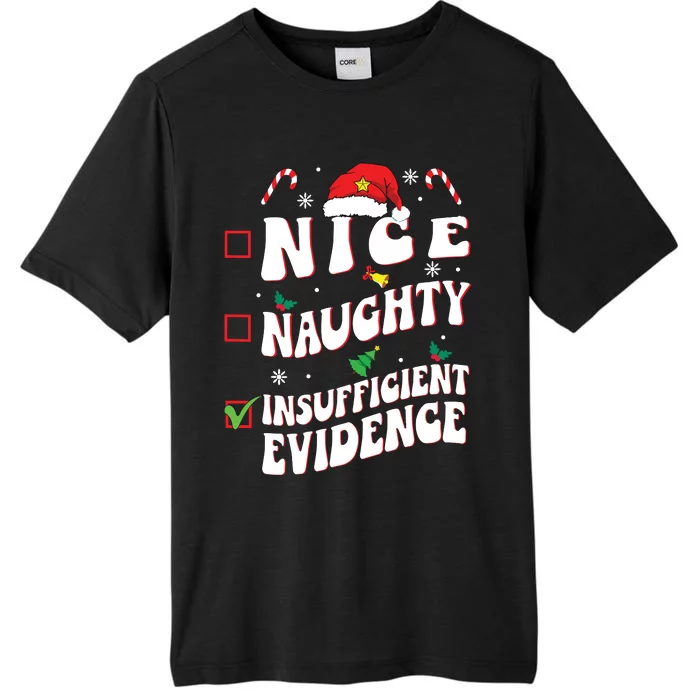 Nice Naughty Insufficient Evidence Family Christmas List ChromaSoft Performance T-Shirt