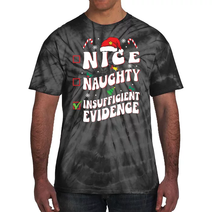 Nice Naughty Insufficient Evidence Family Christmas List Tie-Dye T-Shirt