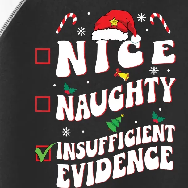 Nice Naughty Insufficient Evidence Family Christmas List Toddler Fine Jersey T-Shirt