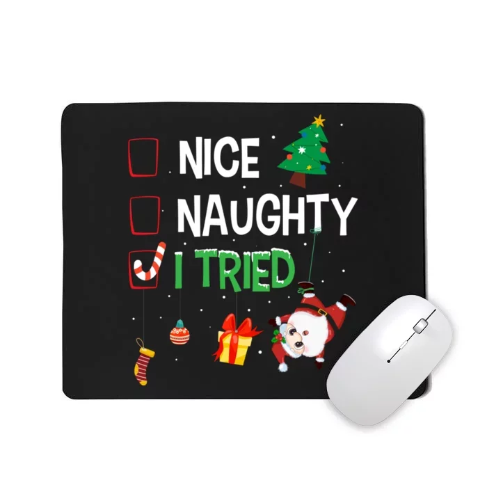 Nice Naughty I Tried SantaS Naughty List Funny Christmas Mousepad