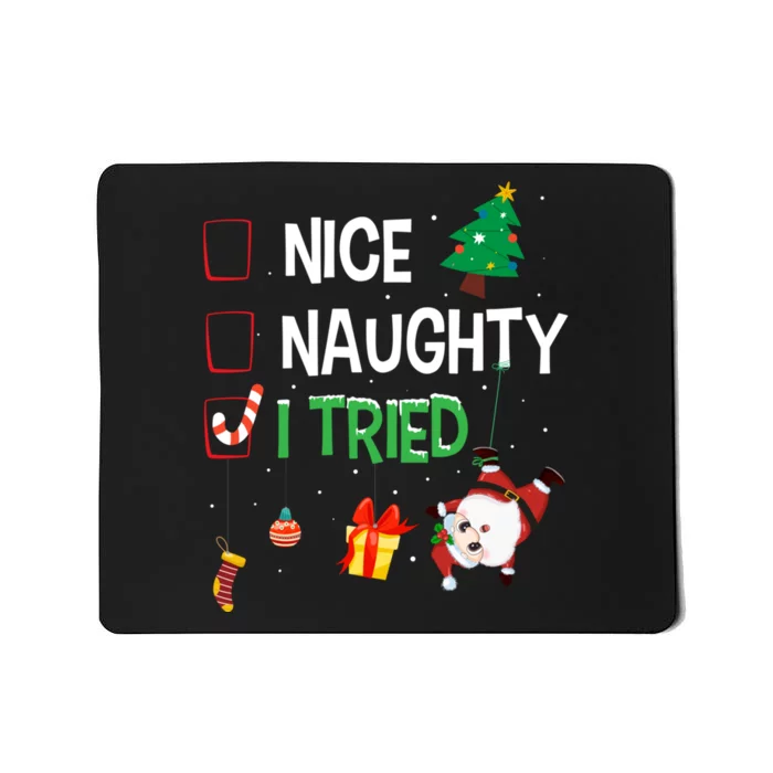 Nice Naughty I Tried SantaS Naughty List Funny Christmas Mousepad