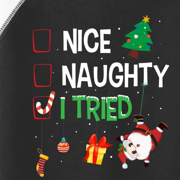 Nice Naughty I Tried SantaS Naughty List Funny Christmas Toddler Fine Jersey T-Shirt