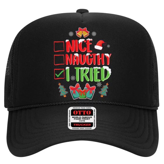 Nice Naughty I Tried SantaS Naughty List Funny Christmas High Crown Mesh Trucker Hat