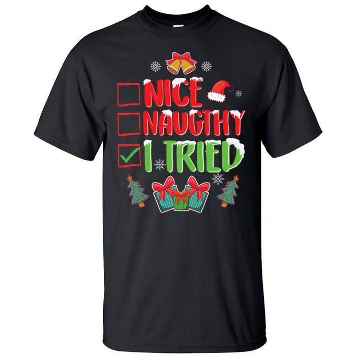 Nice Naughty I Tried SantaS Naughty List Funny Christmas Tall T-Shirt