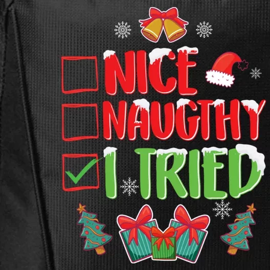 Nice Naughty I Tried SantaS Naughty List Funny Christmas City Backpack