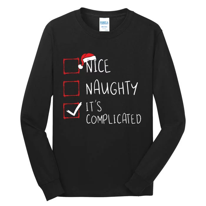 Nice Naughty Its Complicated Christmas List Santa Claus Tall Long Sleeve T-Shirt